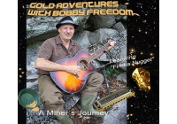 Gold Adventures with Bobby Freedom